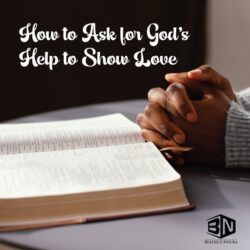 How-to-Ask-for-God’s-Help-to-Show-Love