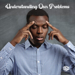 Understanding-Our-Problems